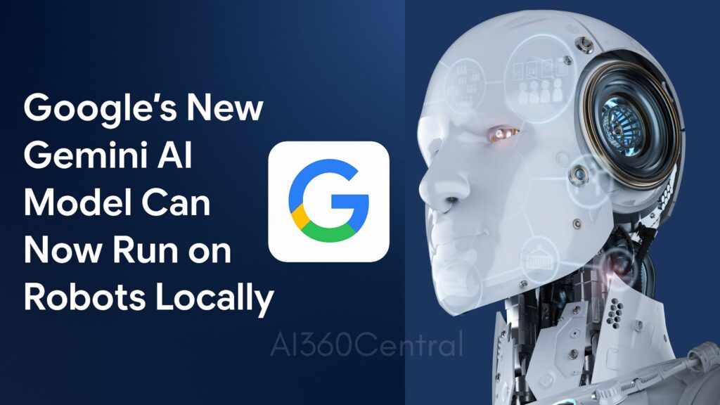 A digital banner featuring the headline "Google’s New Gemini AI Model Can Now Run on Robots Locally" in bold white text on a dark blue gradient background, with the Google 'G' logo on the right side.