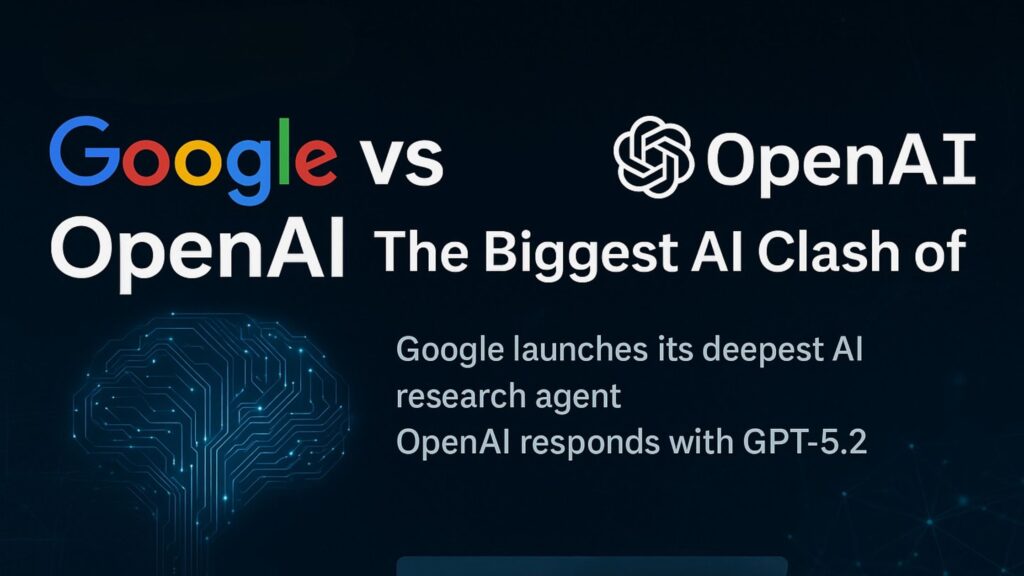 Google’s Deepest AI Research Agent vs OpenAI’s GPT-5.2: The AI Arms Race of December 2025