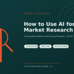 How to Use AI for Market Research and Competitor Analysis
