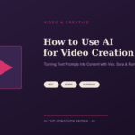 How to Use AI for Video Creation