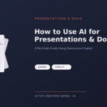 How to Use AI for Presentations and Documents