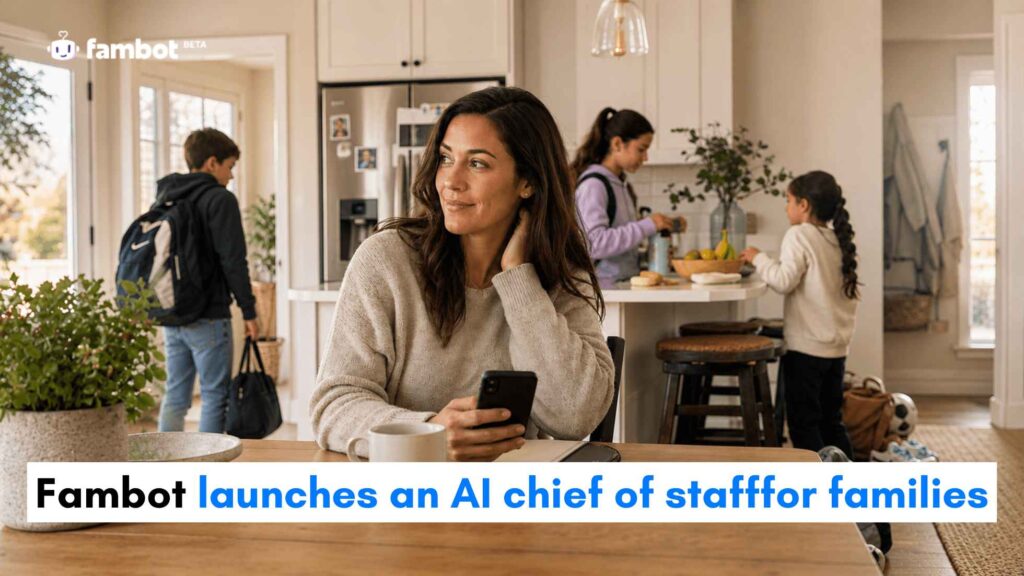 Fambot AI chief of staff app helping a family manage school and calendar tasks